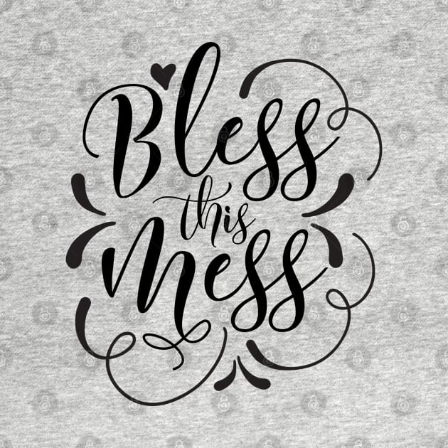 Bless this mess by BKDesigns